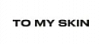 To my skin